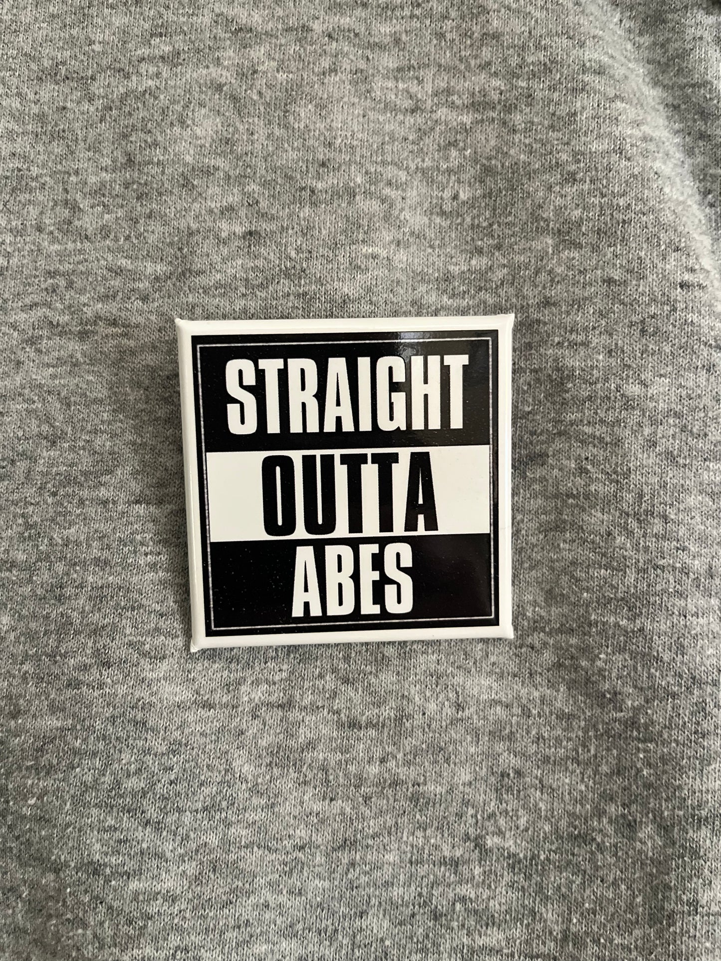 Straight Outta Abe's Pin